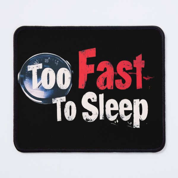 Item preview, Too Fast To Sleep designed and sold by WickerStudio.