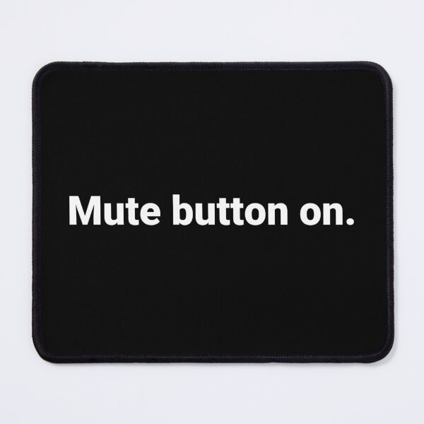 Item preview, Mute button on. designed and sold by Text-based T-Shirts and Gifts.