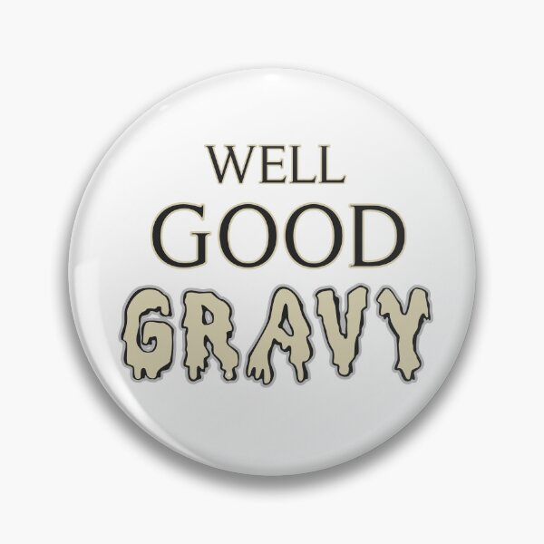 Item preview, Well Good Gravy designed and sold by NOVA-X-STAR.