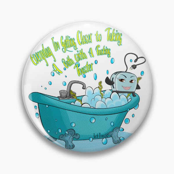 Item preview, Toaster bath everyday I’m getting closer to taking a bath with a f##king toaster designed and sold by JackDraws88.