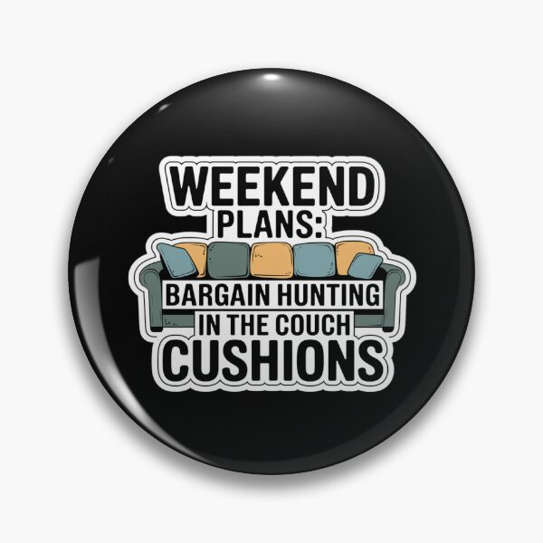 Item preview, Weekend Plans: Bargain Hunting In The Couch Cushions designed and sold by Peter Stawicki.