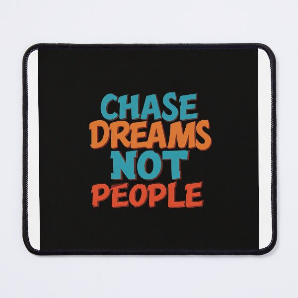 Item preview, Chase Dreams Not Pepole  designed and sold by Ruby1971.