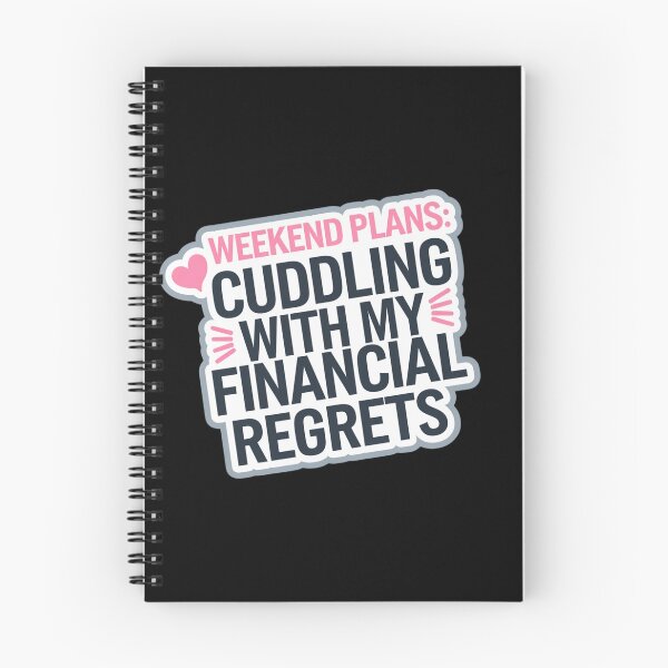 Item preview, Weekend Plans: Cuddling With My Financial Regrets designed and sold by Peter Stawicki.