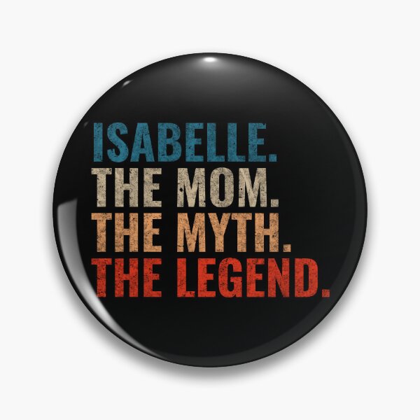 Item preview, Isabelle The Mom The Myth The Legend Isabelle Name Retro 70s distress designed and sold by Teelogic.