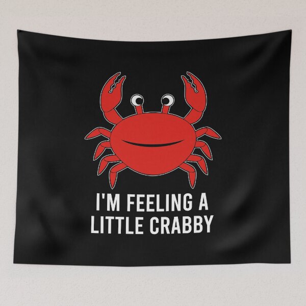 Item preview, I'm Feeling A Little Crabby - Funny Crab Saying designed and sold by zhilwahesani.