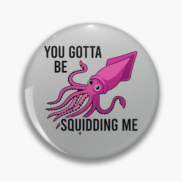 Item preview, You Gotta Be Squidding Me designed and sold by zhilwahesani.