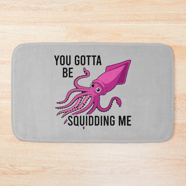 Item preview, You Gotta Be Squidding Me designed and sold by zhilwahesani.