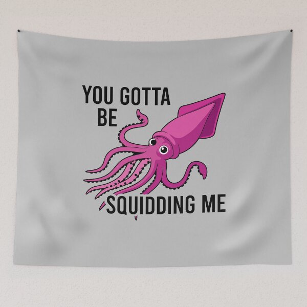 Item preview, You Gotta Be Squidding Me designed and sold by zhilwahesani.