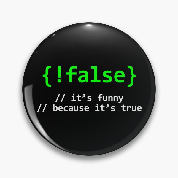 Item preview, False, Its Funny Because Its True - Funny Computer Coder Programmer designed and sold by dantixebiana.