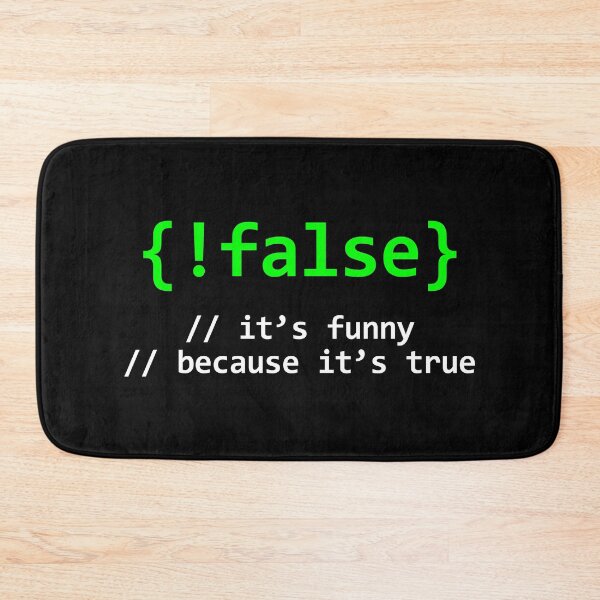 Item preview, False, Its Funny Because Its True - Funny Computer Coder Programmer designed and sold by dantixebiana.