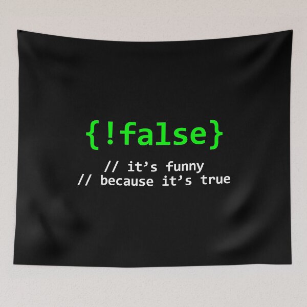 Item preview, False, Its Funny Because Its True - Funny Computer Coder Programmer designed and sold by dantixebiana.