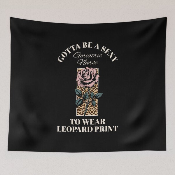 Item preview, Sexy Geriatric Nurse Leopard Print Rose designed and sold by Betsytiptoe.