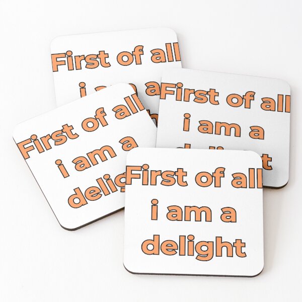 Item preview, First Of All I Am A Delight designed and sold by FunnyThings1.