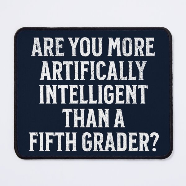 Item preview, Are You More Artificially Intelligent than a Fifth Grader - Funny AI Internet designed and sold by goldentusk.