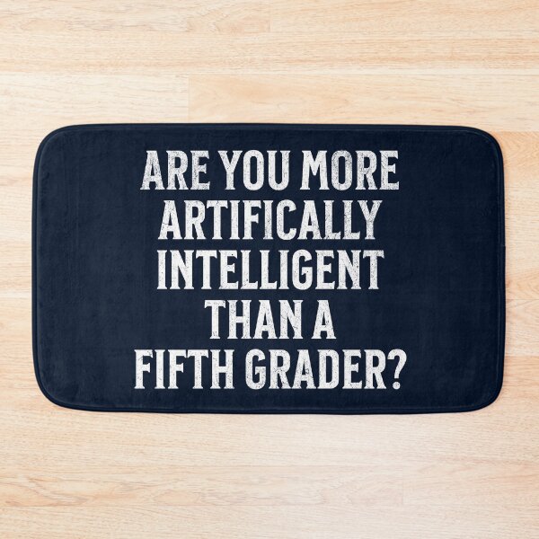 Item preview, Are You More Artificially Intelligent than a Fifth Grader - Funny AI Internet designed and sold by goldentusk.