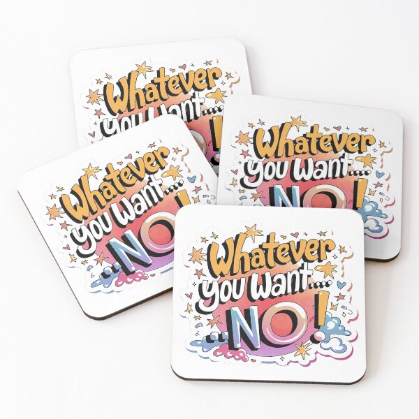 Item preview, Whatever you want .... No! The perfect answer designed and sold by nbg2012.