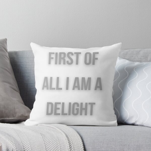 Item preview, First Of All I Am A Delight designed and sold by FunnyThings1.