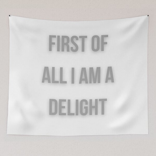 Item preview, First Of All I Am A Delight designed and sold by FunnyThings1.