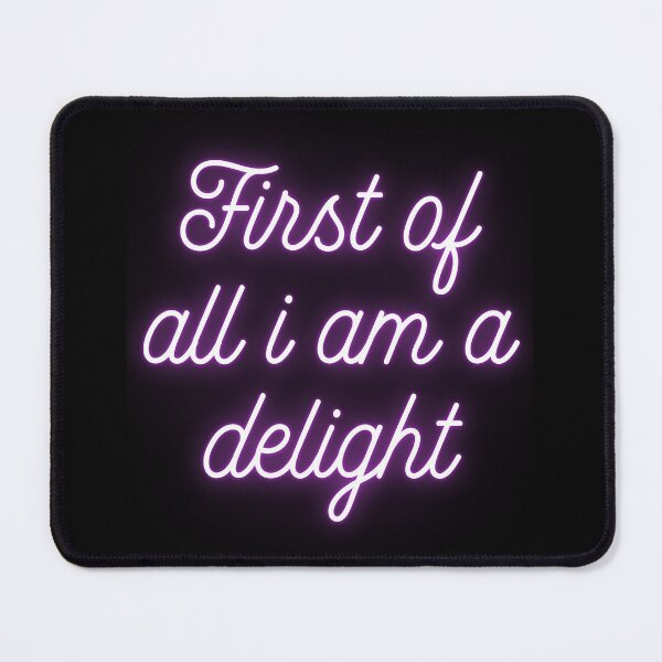 Item preview, First Of All I Am A Delight designed and sold by FunnyThings1.