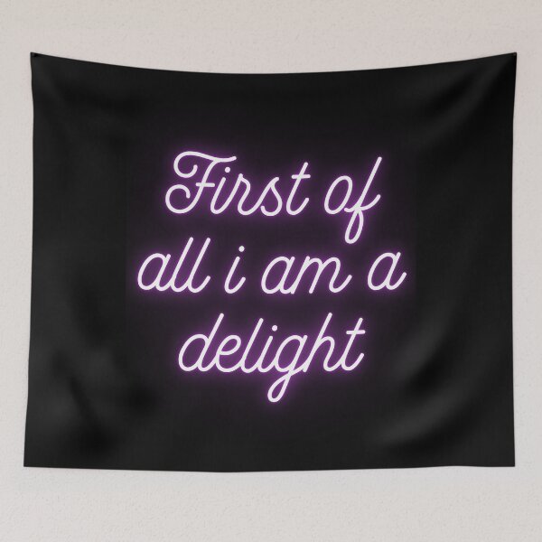 Item preview, First Of All I Am A Delight designed and sold by FunnyThings1.