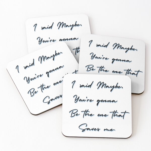 Item preview, I Said Maybe, You're Gonna Be The One That Saves Me designed and sold by ItsAMugsGame.