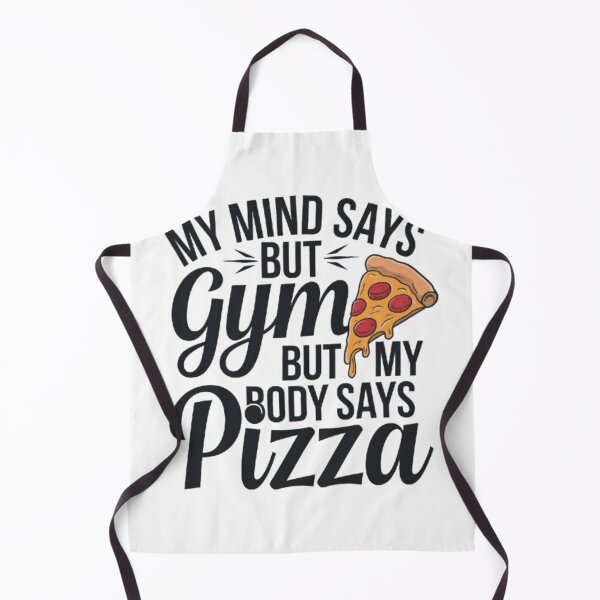 Item preview, My mind says gym but my body says pizza designed and sold by ESAKA97Shop.