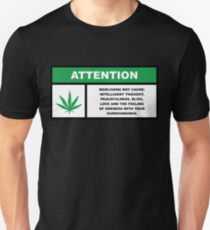 Marijuana May Cause Intelligent Thought, Peace, Bliss, Love Unisex T-Shirt
