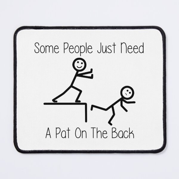 Item preview, Some People Just Need A Pat On The Back designed and sold by Luckyart5.