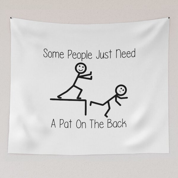 Item preview, Some People Just Need A Pat On The Back designed and sold by Luckyart5.