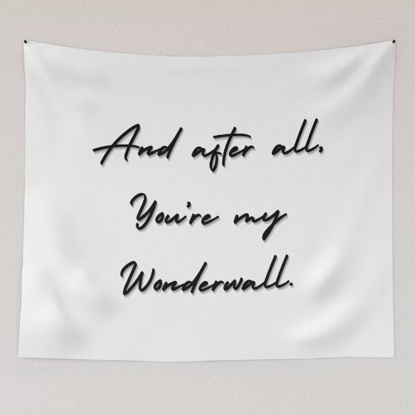 Item preview, You're my Wonderwall designed and sold by ItsAMugsGame.