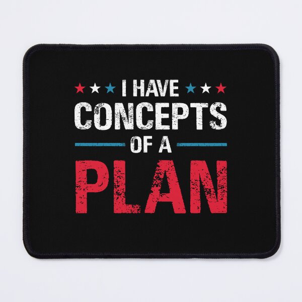 Item preview, I Have a Concept of a Plan designed and sold by varioarts.