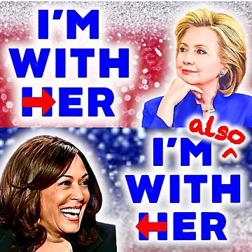 Artwork thumbnail, I’m Also With Her Kamala Harris 2024 by 1SadBlackSheep