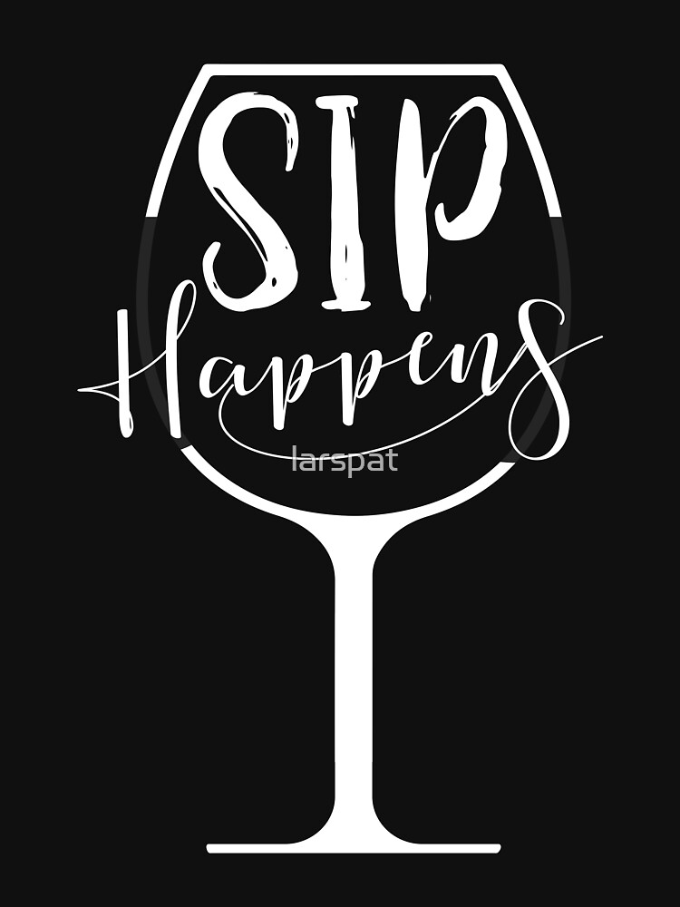 sip happens t shirt