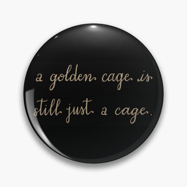 Item preview, A golden cage is still just a cage designed and sold by aliciakatharina.