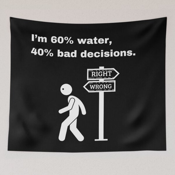Item preview, I'm 60% Water, 40% Bad Decisions Funny Quote  designed and sold by Creastore.