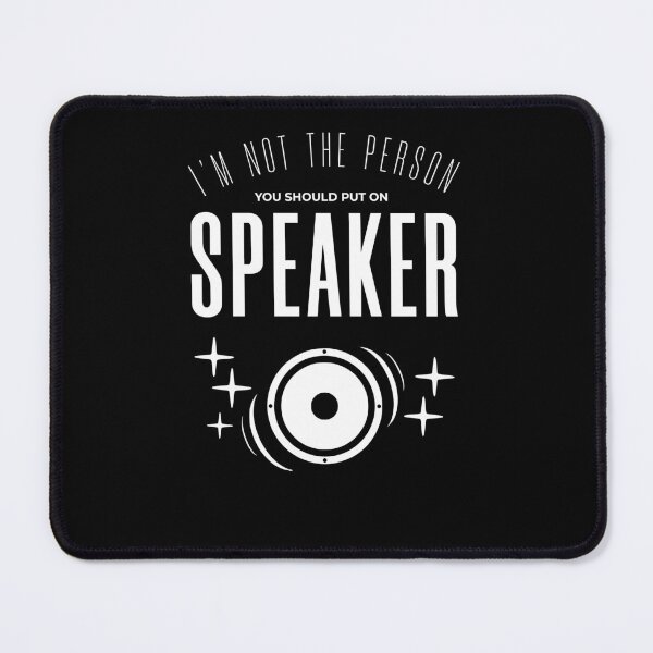 Item preview, Im Not The Person You Should Put On Speaker designed and sold by KaiLabsArt.