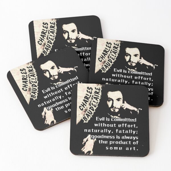 Item preview, Charles Pierre Baudelaire: Evil is committed without effort, naturally, fatally; goodness is always the product of some art. designed and sold by artbleed.