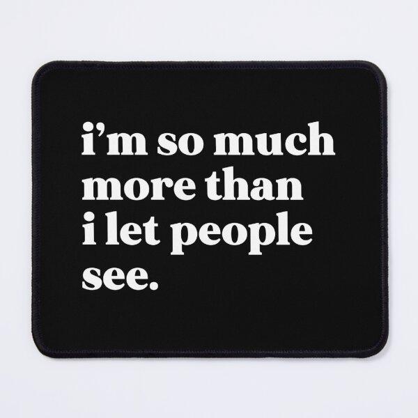 Item preview, I’m so much more than I let people see designed and sold by weirdly weird.