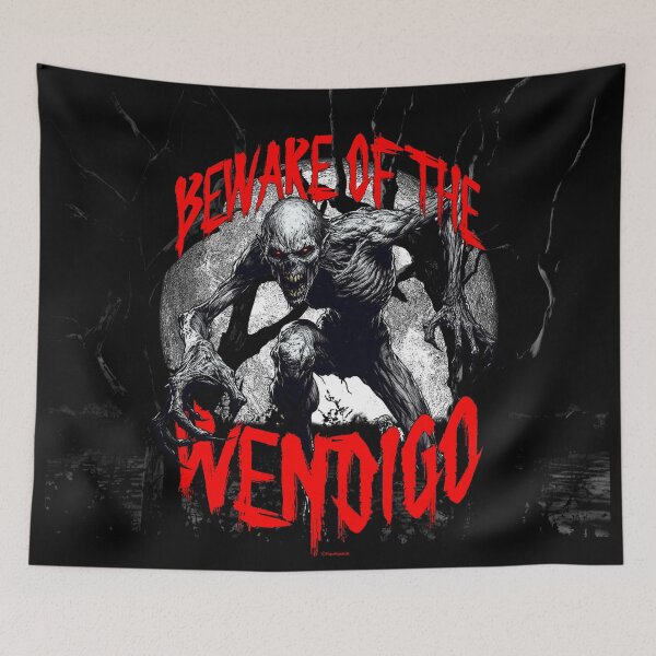 Item preview, BEWARE OF THE WENDIGO designed and sold by PapaSquatch.