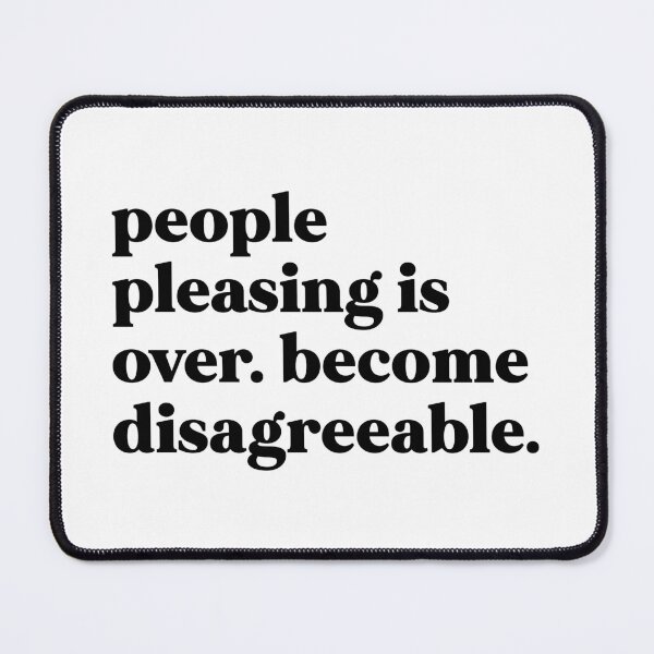 Item preview, People pleasing is over become disagreeable designed and sold by weirdly weird.