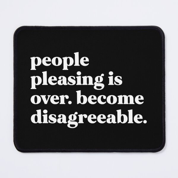 Item preview, People pleasing is over become disagreeable designed and sold by weirdly weird.