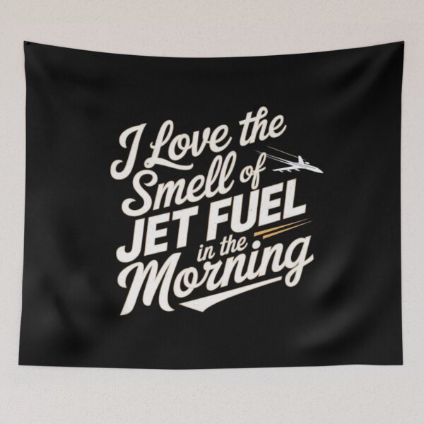 Item preview, I love the smell of jet fuel in the morning, Fuelled for Flight designed and sold by JustCrafted.