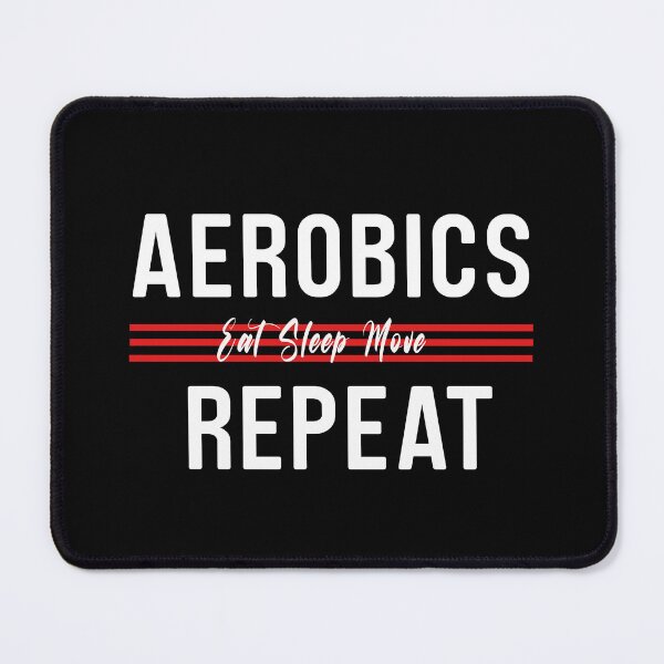 Item preview,  AEROBICS EAT SLEEP MOVE REPEAT designed and sold by ArteeInnovation.