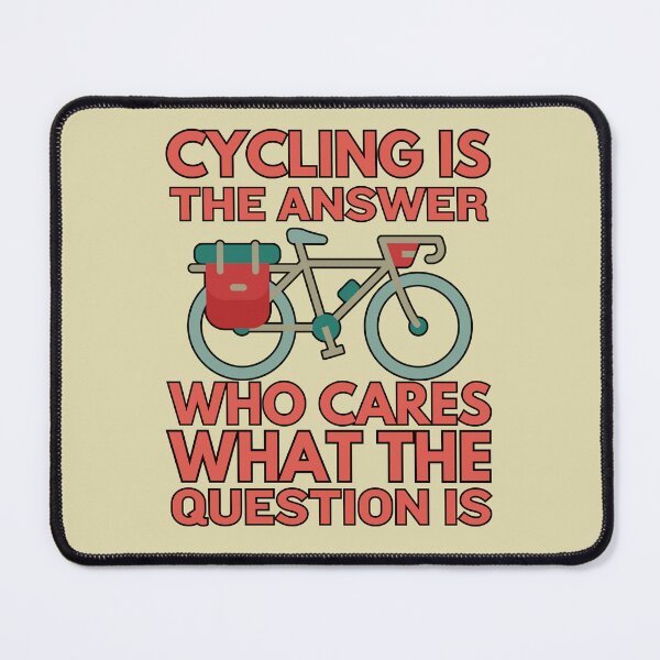 Item preview, Cycling is the Answer Who Cares What the Question Is designed and sold by Guess4best.