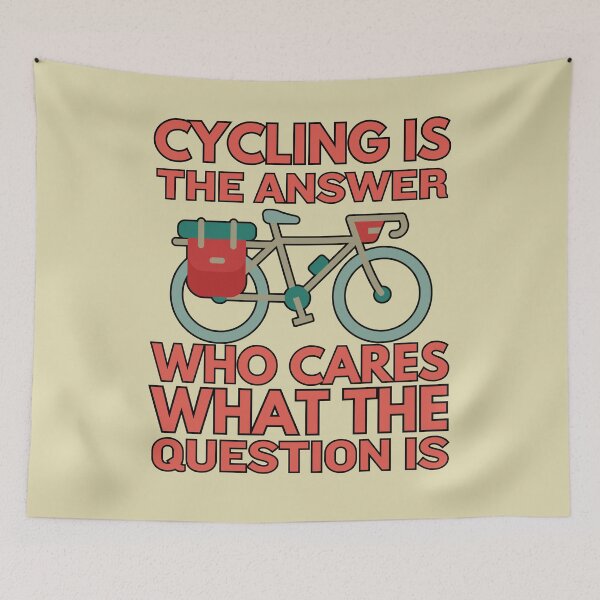 Item preview, Cycling is the Answer Who Cares What the Question Is designed and sold by Guess4best.