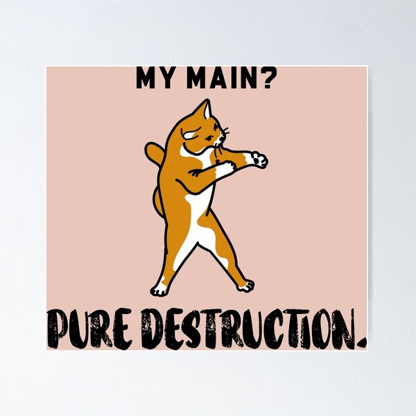 Item preview, My Main? Pure Destruction. designed and sold by SuperstyleTees.