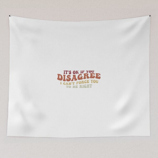 Item preview, it's ok if you disagree with me i can't force you to be right designed and sold by khallidaart.