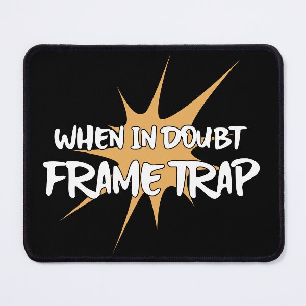 Item preview, When in Doubt, FRAME TRAP designed and sold by SuperstyleTees.