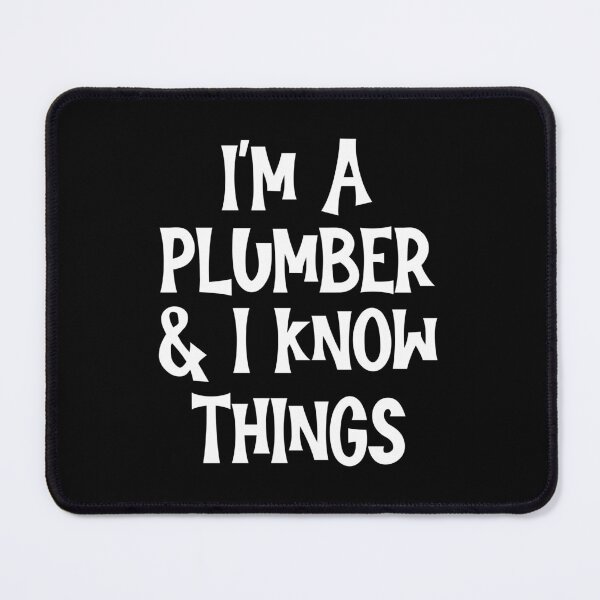 Item preview, I'm a Plumber and i Know Things designed and sold by GaryDobson.