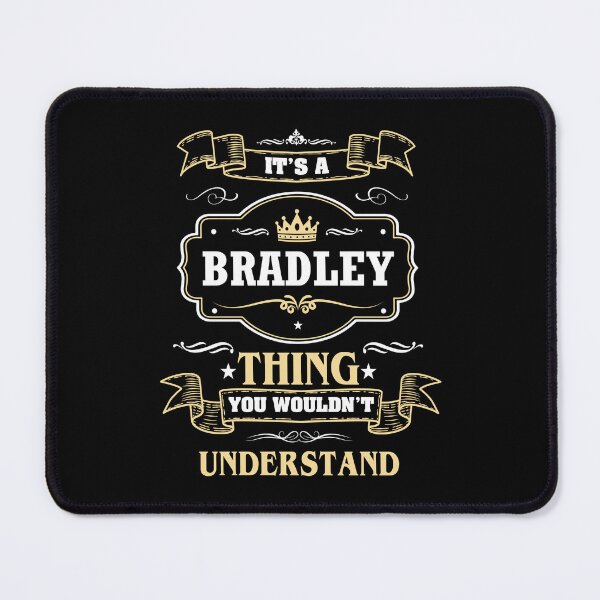 Item preview, It Is A Bradley Thing You Wouldn't Understand Bradley Name Shirt designed and sold by GensBarlow.